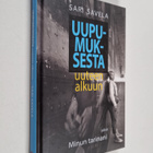 Sari Savela : Uupumuksesta uuteen alkuun : minun tarinani - pikkukuva 1