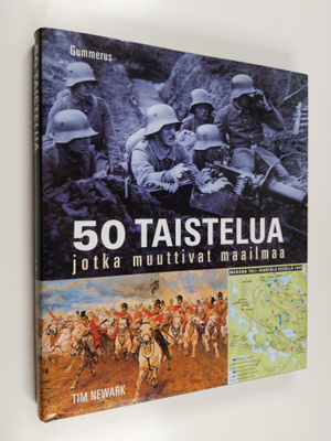 Tim Newark : 50 taistelua jotka muuttivat maailmaa