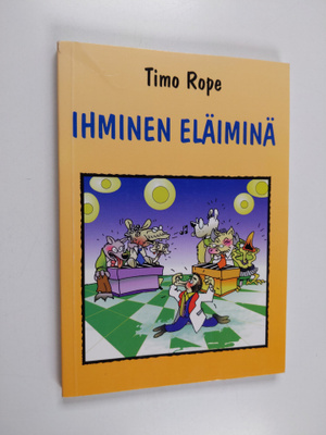 Timo Rope : Ihminen eläiminä