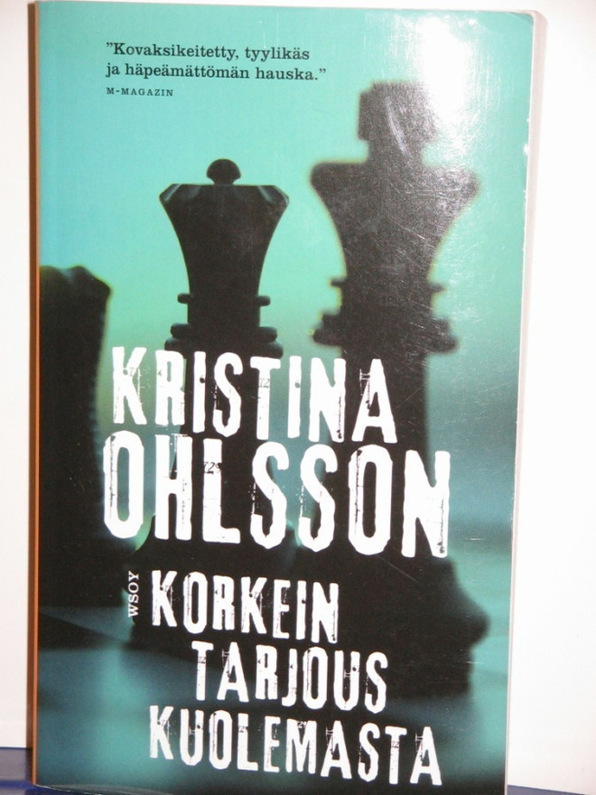 Kristina Ohlsson : KORKEIN TARJOUS KUOLEMASTA