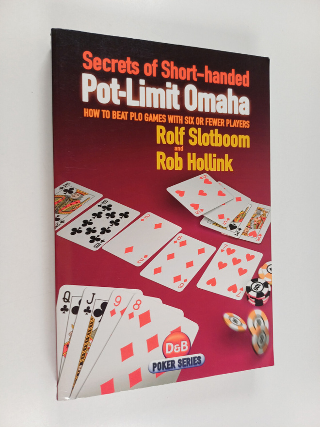 Rolf Slotboom ym. : Secrets of Short-Handed Pot-Limit Oma...