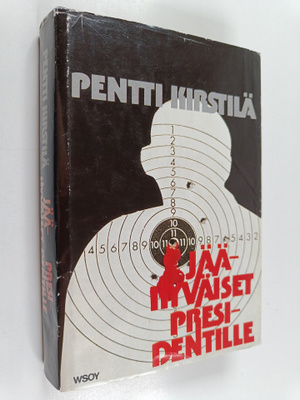 Pentti Kirstilä : Jäähyväiset presidentille : jännitysrom...