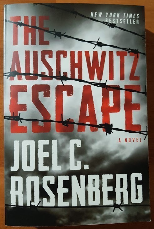 Joel C. Rosenberg: The Auschwitz Escape