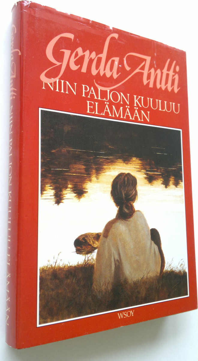 Gerda Antti : Niin paljon kuuluu elämään