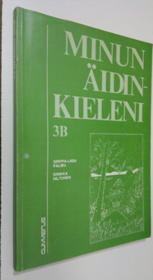 Sirppa-Liisa Palmu : Minun äidinkieleni 3B