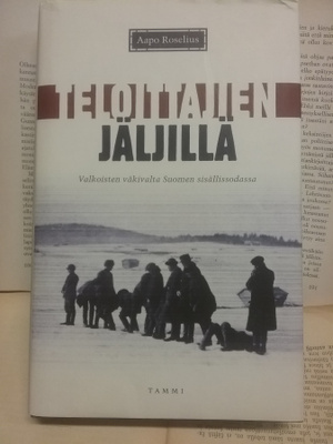 Aapo Roselius - Teloittajien jäljillä (sid.)