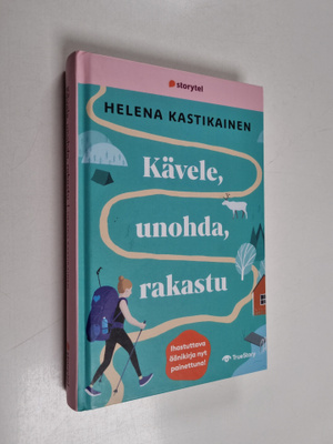 Helena Kastikainen : Kävele, unohda, rakastu