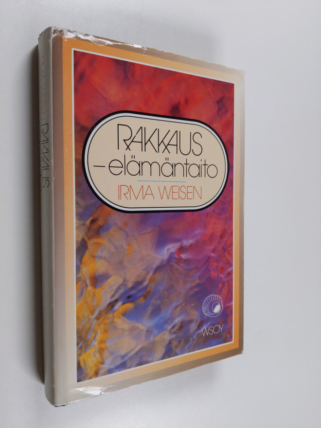 Irma Weisen : Rakkaus - elämäntaito