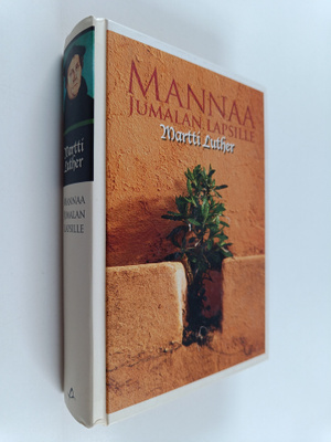 Martti Luther : Mannaa Jumalan lapsille : Martti Lutherin...