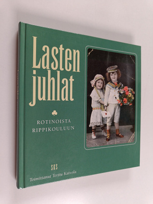 Terttu (toim.) Kaivola : Lasten juhlat : rotinoista rippi...
