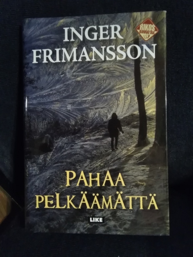 Inger Frimansson: Pahaa pelkäämättä