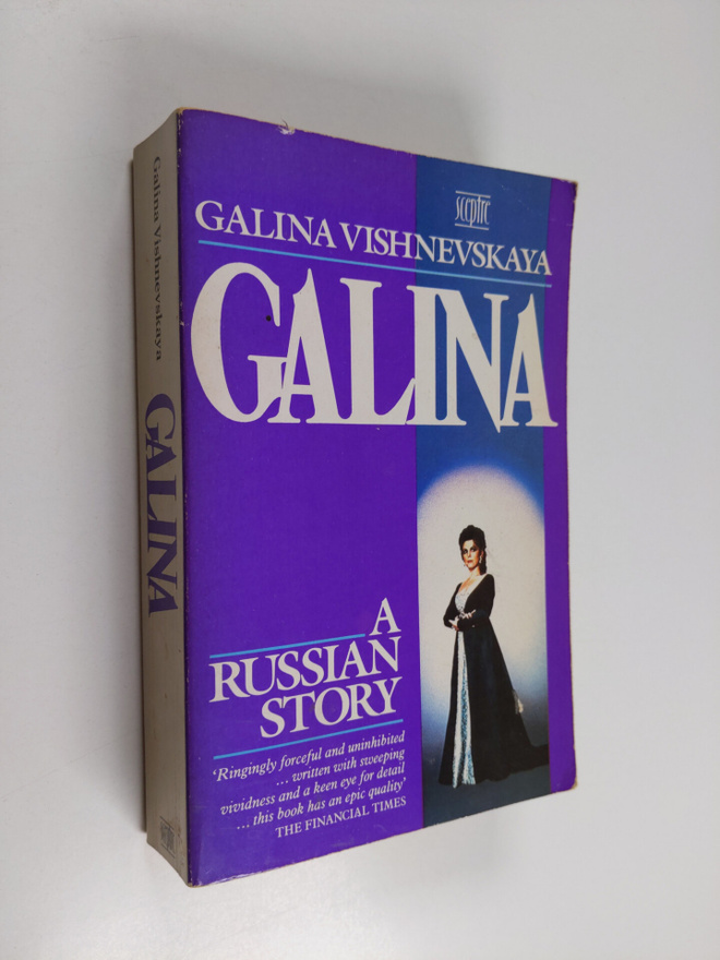 Galina Vishnevskaya : Galina : a Russian story