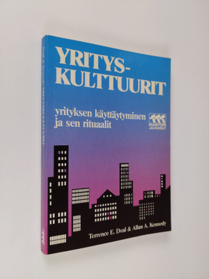 Terrence E. Deal : Yrityskulttuurit : yrityksen käyttäyty...