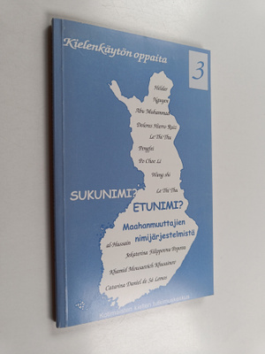 Pirjo (toim.) Mikkonen : Sukunimi Etunimi : maahanmuuttaj...
