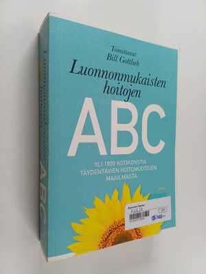 Bill (toim.) Gottlieb : Luonnonmukaisten hoitojen ABC : y...