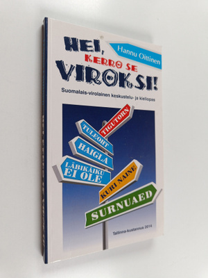Hannu Oittinen : Hei, kerro se viroksi! : suomalais-virol...