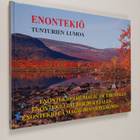 Tapio Huttunen : Enontekiö : tunturien lumoa = the magic ... - pikkukuva 1