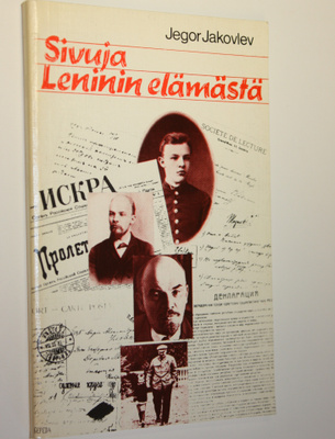 Jegor Jakovlev : Sivuja Leninin elämästä