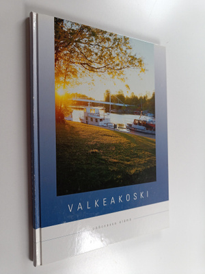 Valkeakoski : pääosassa elämä