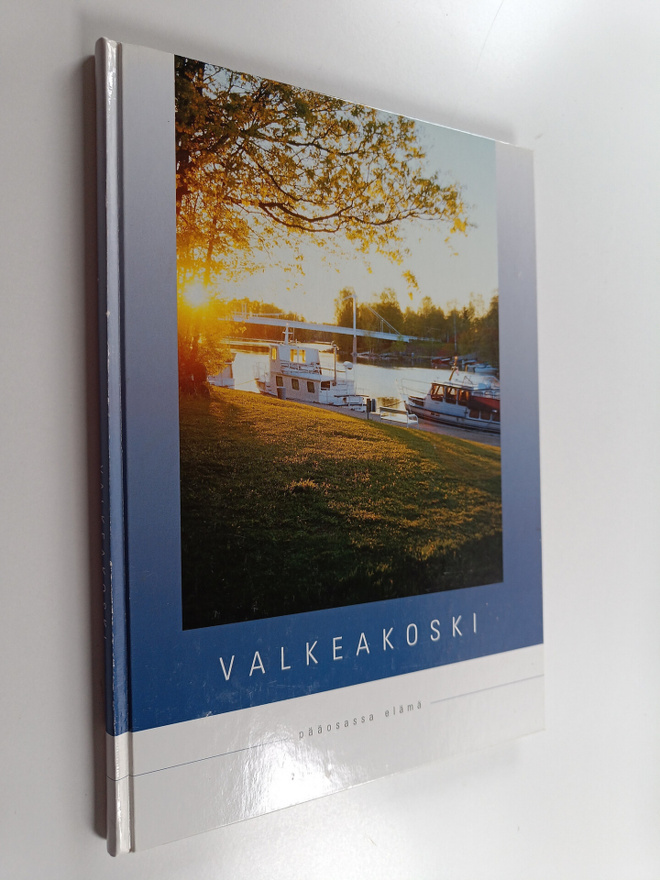 Valkeakoski : pääosassa elämä