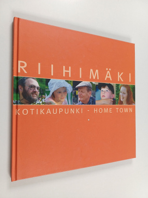 Riihimäki : kotikaupunki = home town