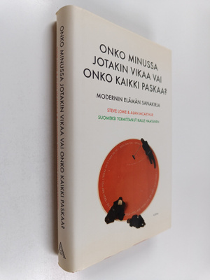 Steve Lowe : Onko minussa jotakin vikaa vai onko kaikki p...