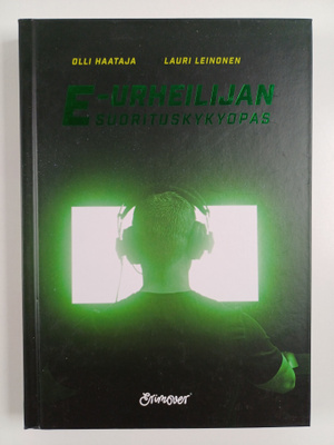 Lauri Leinonen ym. : E-urheilijan suorituskykyopas