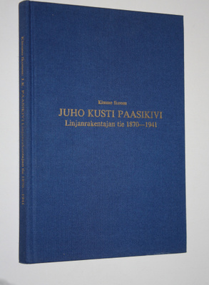 Kimmo Ikonen : Juho Kusti Paasikivi : linjanrakentajan ti...