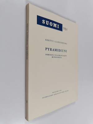 Kerttu Saarenheimo : Pyramidiuni : piirteitä Tulenkantaji...