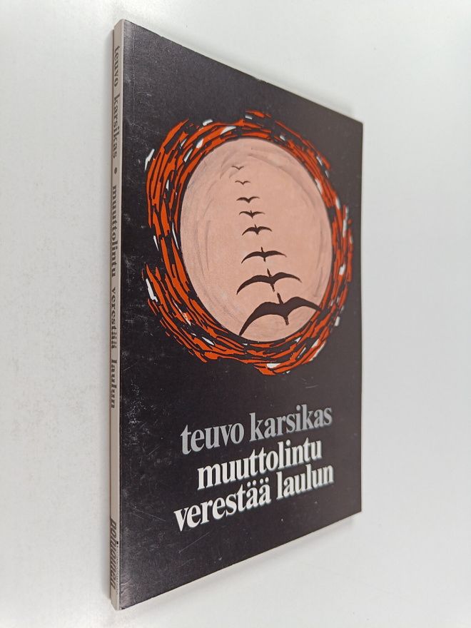 Teuvo Karsikas : Muuttolintu verestää laulun
