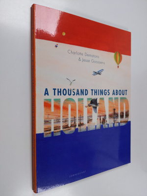 Charlotte Dematons ym. : A Thousand Things about Holland