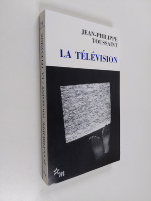 Jean-Philippe Toussaint : La television