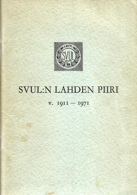 SVUL:N LAHDEN PIIRI v. 1911 - 1971