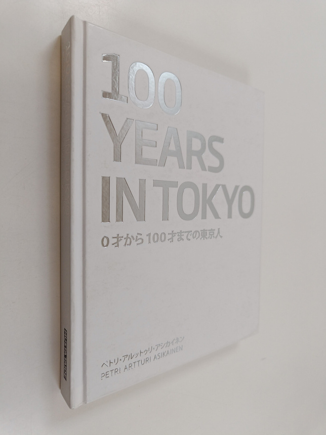 Petri Artturi Asikainen : 100 Years in Tokyo - 100 vuotta...