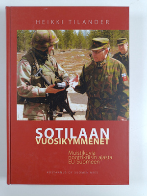 Heikki Tilander : Sotilaan vuosikymmenet : muistikuvia no...