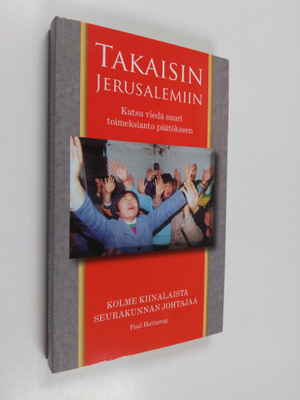 Takaisin Jerusalemiin : kutsu viedä suuri toimeksianto pä...