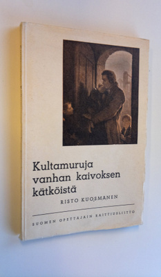 Risto Kuosmanen : Kultamuruja vanhan kaivoksen kätköistä ...