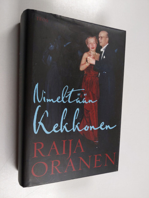 Raija Oranen : Nimeltään Kekkonen