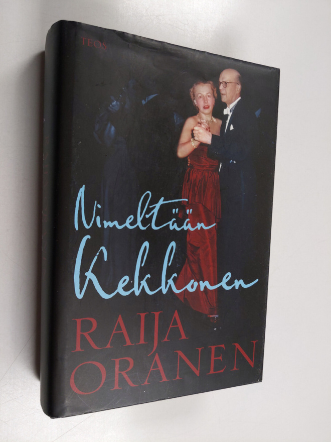 Raija Oranen : Nimeltään Kekkonen