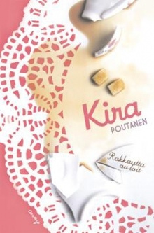 Kira Poutanen - Rakkautta au lait
