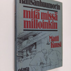 Matti (valik.) Kuusi : Kansanhuumorin mitä missä milloinkin - pikkukuva 1
