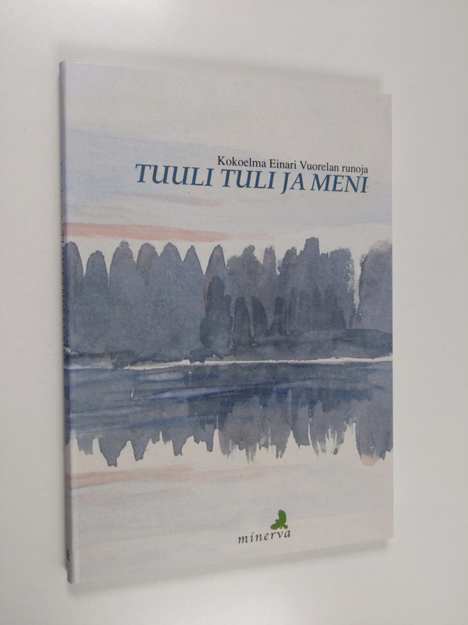 Einari Vuorela : Tuuli tuli ja meni : kokoelma Einari Vuo...