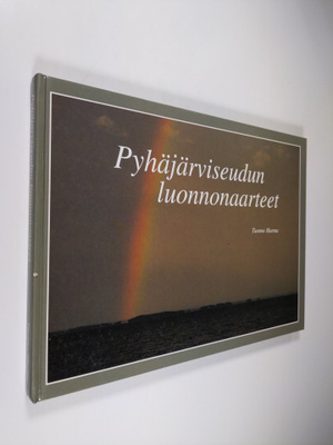 Tuomo Hurme : Pyhäjärviseudun luonnonaarteet