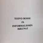 Toivo Rossi " Informalismin ikkunat" - pikkukuva 3