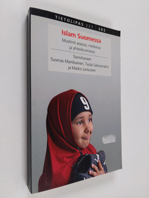 Islam Suomessa : muslimit arjessa, mediassa ja yhteiskunn...
