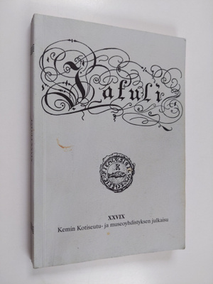 Jatuli XXVIX : Kemin kotiseutu- ja museoyhdistyksen julkaisu
