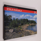 Reino ym. Turunen : Etelä-Karjala : iloinen idän portti - pikkukuva 1