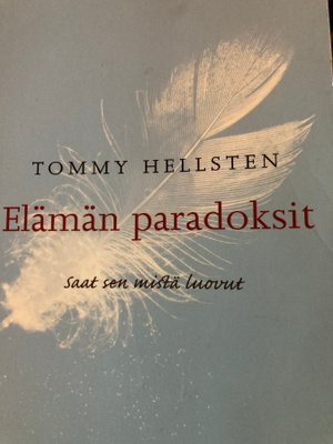 TOMMY HELLSTEN: ELÄMÄN PARADOKSIT