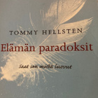 TOMMY HELLSTEN: ELÄMÄN PARADOKSIT - pikkukuva 1