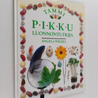 Angela Wilkes : Pikku luonnontutkija - pikkukuva 1